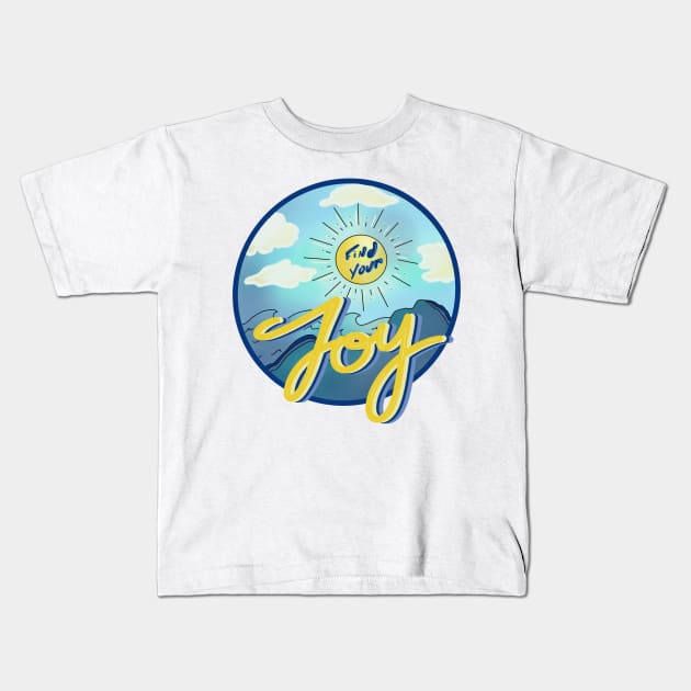 Find your joy Kids T-Shirt by AUDREYHELLADOPE